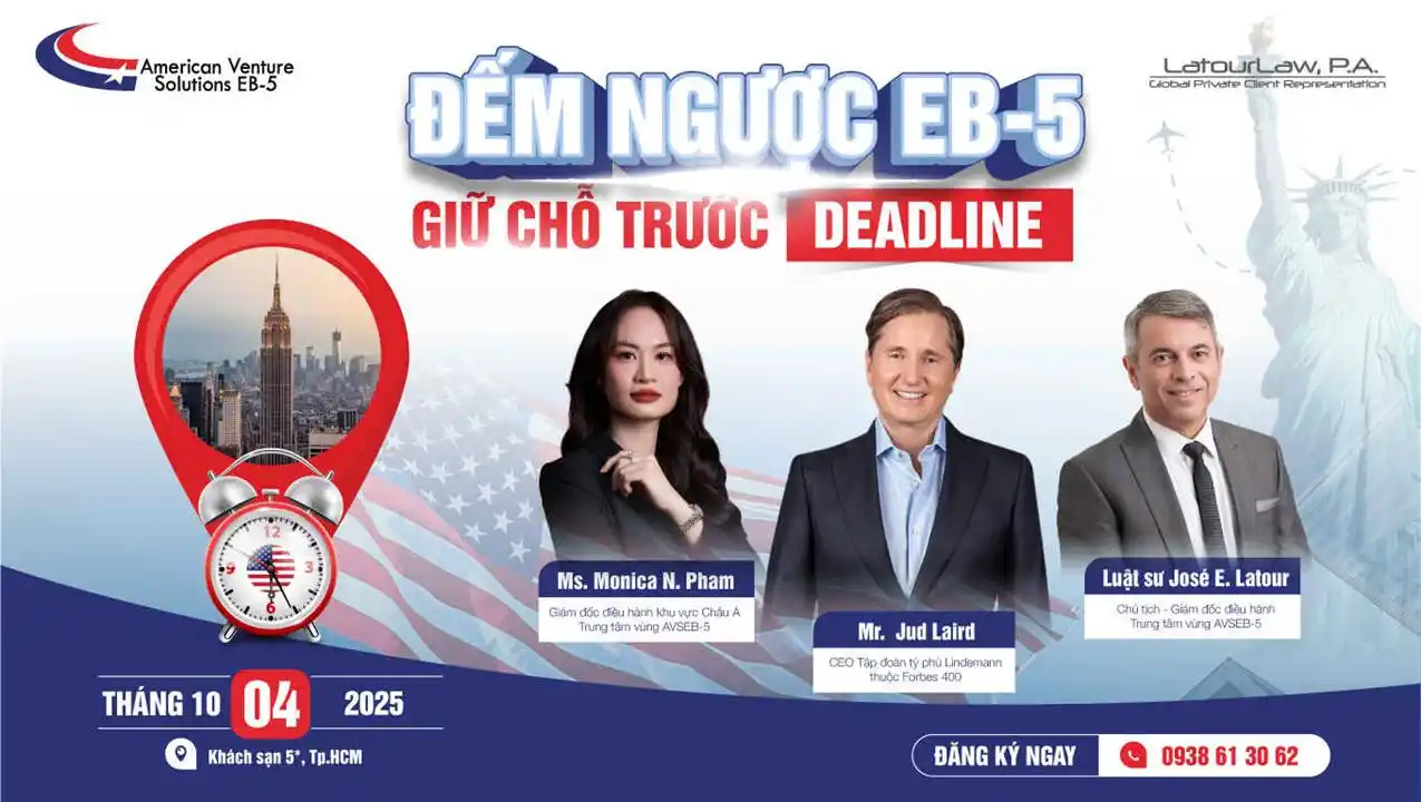 SỰ KIỆN EB-5: ĐẾM NGƯỢC EB-5 GIỮ CHỖ TRƯỚC DEADLINE