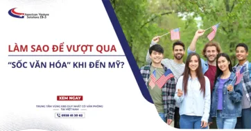LÀM SAO ĐỂ VƯỢT QUA “SỐC VĂN HÓA” KHI ĐẾN MỸ?