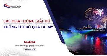 CÁC HOẠT ĐỘNG GIẢI TRÍ KHÔNG THỂ BỎ QUA TẠI MỸ