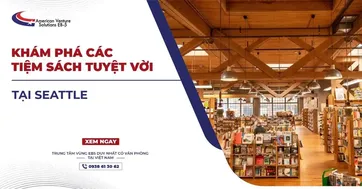 KHÁM PHÁ CÁC TIỆM SÁCH TUYỆT VỜI TẠI SEATTLE