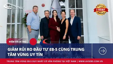 GIẢM RỦI RO ĐẦU TƯ EB-5 CÙNG TRUNG TÂM VÙNG UY TÍN