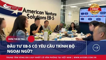 ĐẦU TƯ EB-5 CÓ YÊU CẦU TRÌNH ĐỘ NGOẠI NGỮ?