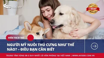 NGƯỜI MỸ NUÔI THÚ CƯNG NHƯ THẾ NÀO? – ĐIỀU BẠN CẦN BIẾT