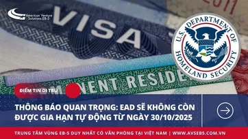 THÔNG BÁO QUAN TRỌNG: EAD SẼ KHÔNG CÒN ĐƯỢC GIA HẠN TỰ ĐỘNG TỪ NGÀY 30/10/2025