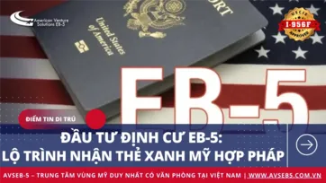 Đầu Tư Định Cư EB-5: Lộ Trình Nhận Thẻ Xanh Mỹ Hợp Pháp