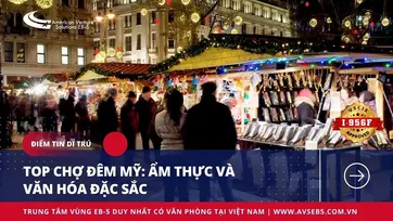 TOP CHỢ ĐÊM MỸ: ẨM THỰC VÀ VĂN HÓA ĐẶC SẮC
