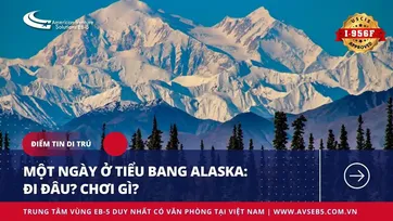 MỘT NGÀY Ở TIỂU BANG ALASKA: ĐI ĐÂU? CHƠI GÌ?