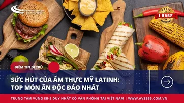 SỨC HÚT CỦA ẨM THỰC MỸ LATINH: TOP MÓN ĂN ĐỘC ĐÁO NHẤT