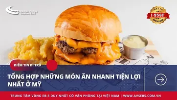 TỔNG HỢP NHỮNG MÓN ĂN NHANH TIỆN LỢI NHẤT Ở MỸ
