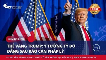 THẺ VÀNG TRUMP: Ý TƯỞNG TỶ ĐÔ ĐẰNG SAU RÀO CẢN PHÁP LÝ