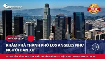 KHÁM PHÁ THÀNH PHỐ LOS ANGELES NHƯ NGƯỜI BẢN XỨ
