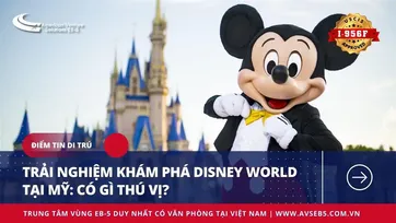 TRẢI NGHIỆM KHÁM PHÁ DISNEY WORLD TẠI MỸ: CÓ GÌ THÚ VỊ?
