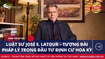 Luật sư José E. Latour – Tượng đài pháp lý trong hệ sinh thái đầu tư định cư Hoa Kỳ