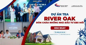 DỰ ÁN EB5 RIVER OAK ĐÓN CHÀO NHỮNG NHÀ ĐẦU TƯ MỚI