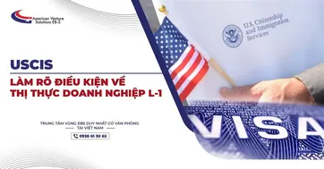 USCIS LÀM RÕ CHÍNH SÁCH VỀ THỊ THỰC DOANH NGHIỆP L-1