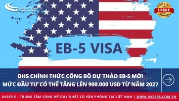 DHS Công Bố Dự Thảo Luật EB-5 Mới: Mức Đầu Tư Có Thể Tăng Lên 900.000 USD Từ Năm 2027