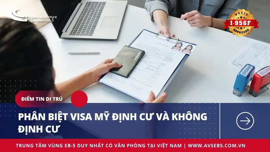 PHÂN BIỆT VISA MỸ ĐỊNH CƯ VÀ KHÔNG ĐỊNH CƯ