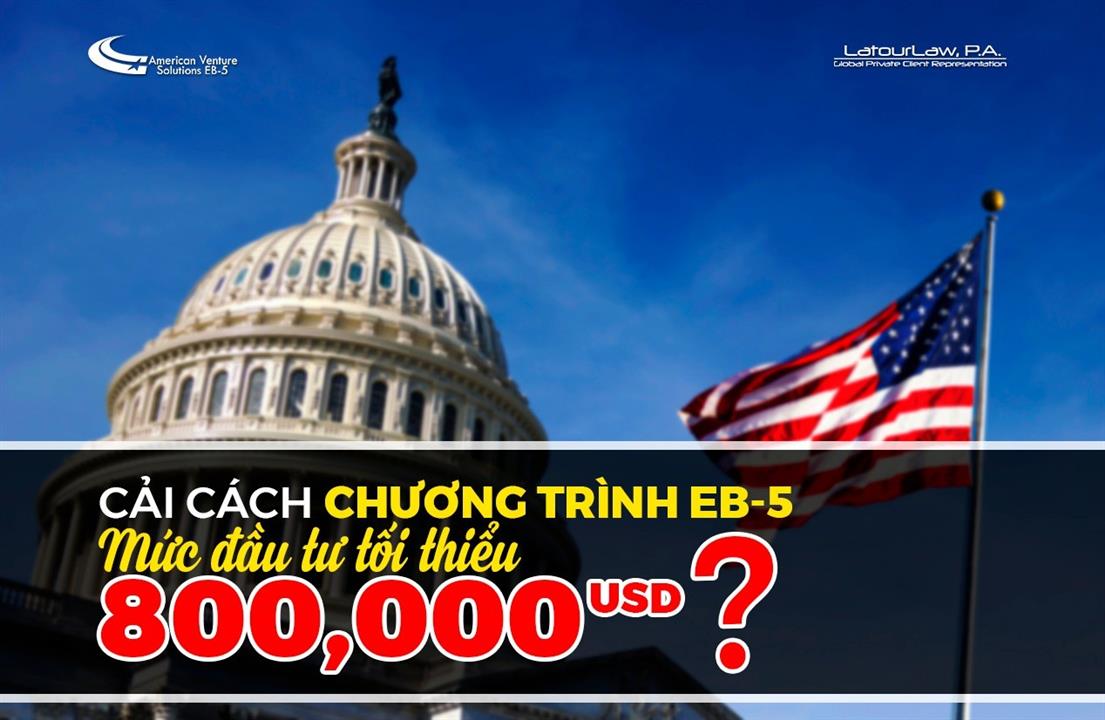 6 ĐIỂM CẦN LƯU Ý TRONG DỰ LUẬT CHƯƠNG TRÌNH EB5 MỚI