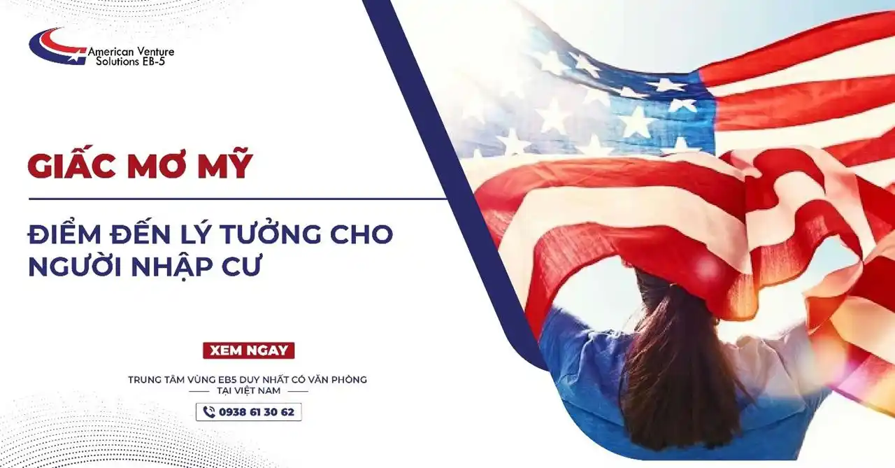 GIẤC MƠ MỸ LÀ ĐIỂM ĐẾN LÝ TƯỞNG CHO NGƯỜI NHẬP CƯ