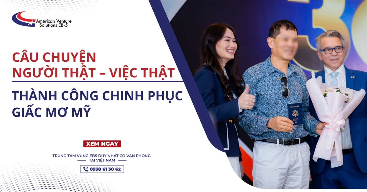 CÂU CHUYỆN NGƯỜI THẬT – VIỆC THẬT THÀNH CÔNG CHINH PHỤC GIẤC MƠ MỸ