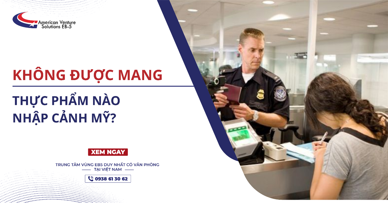 KHÔNG ĐƯỢC MANG THỰC PHẨM NÀO NHẬP CẢNH MỸ?