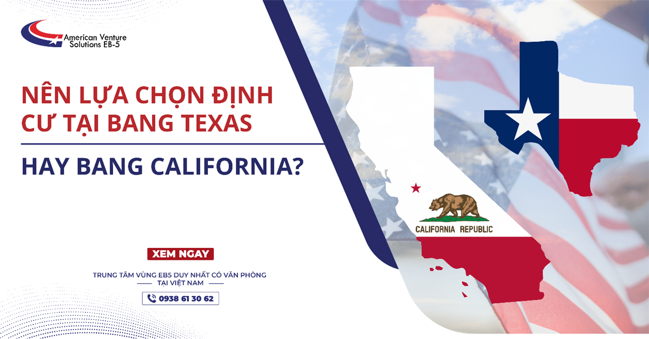 NÊN LỰA CHỌN ĐỊNH CƯ TẠI BANG TEXAS HAY BANG CALIFORNIA?