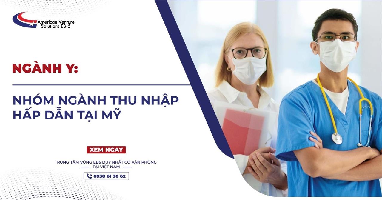 NGÀNH Y: NHÓM NGÀNH THU NHẬP HẤP DẪN TẠI MỸ