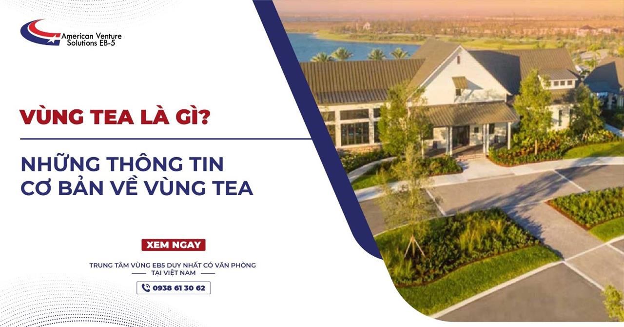 VÙNG TEA LÀ GÌ? – NHỮNG THÔNG TIN CƠ BẢN VỀ VÙNG TEA