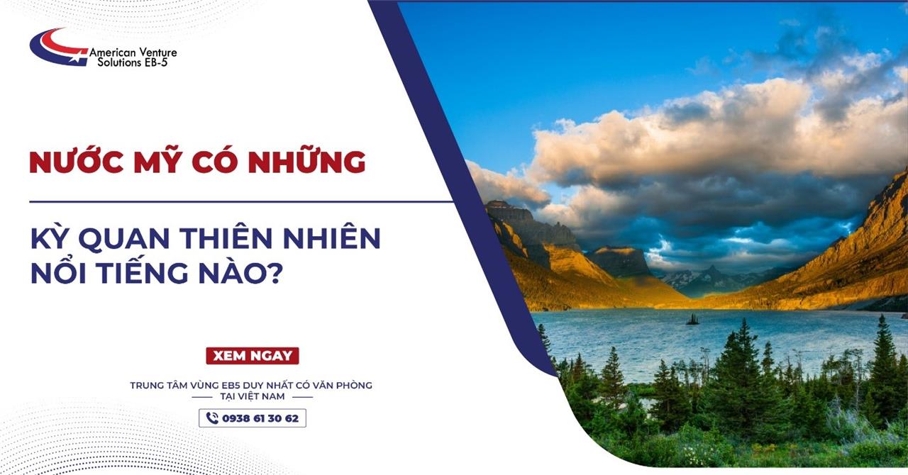 NƯỚC MỸ CÓ NHỮNG KỲ QUAN THIÊN NHIÊN NỔI TIẾNG NÀO?