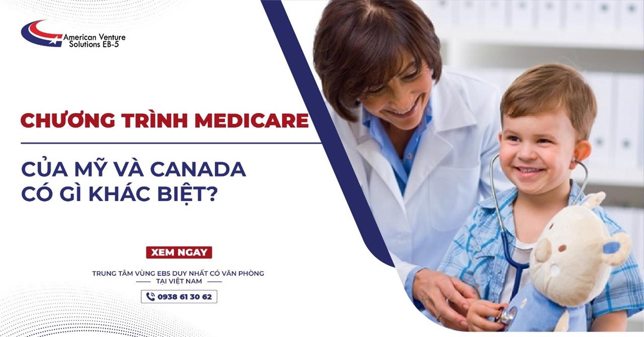 CHƯƠNG TRÌNH MEDICARE CỦA MỸ VÀ CANADA CÓ GÌ KHÁC BIỆT?