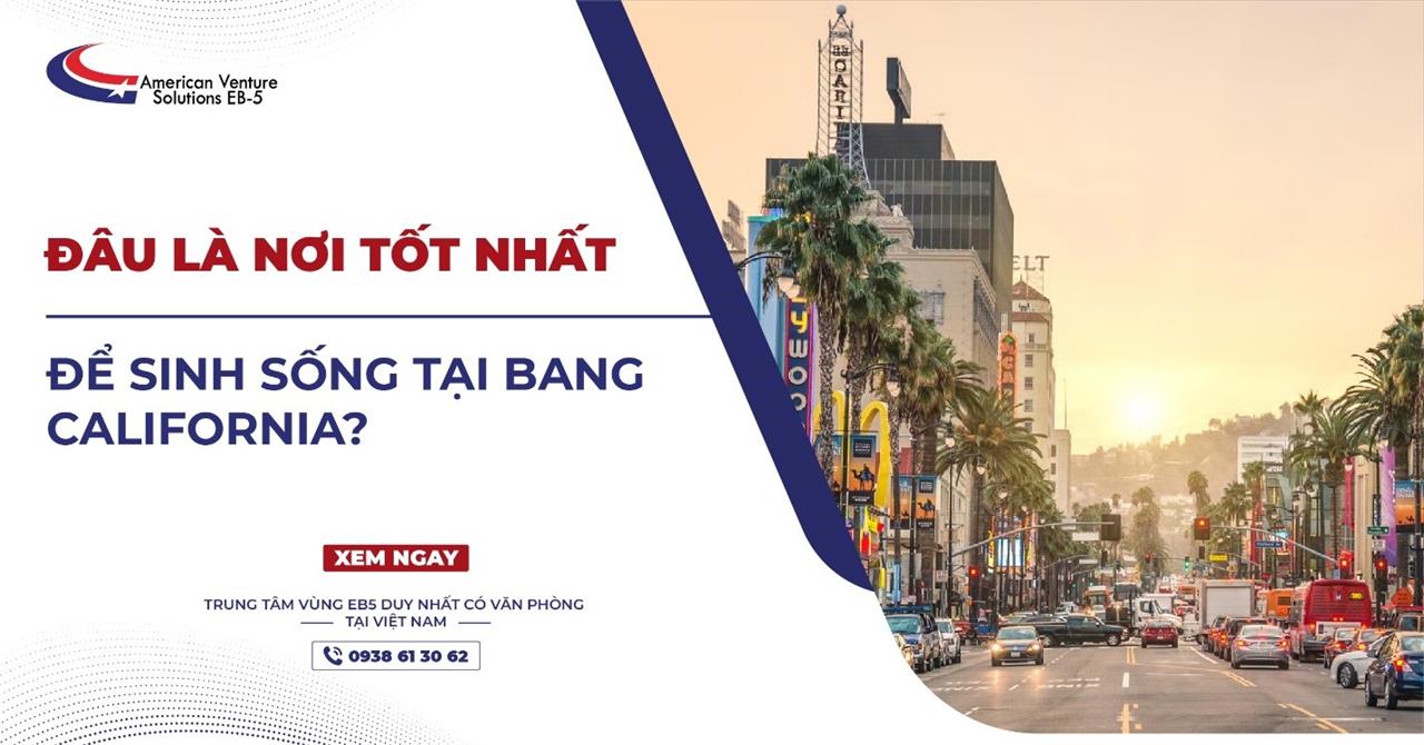 ĐÂU LÀ NƠI TỐT NHẤT ĐỂ SINH SỐNG TẠI BANG CALIFORNIA?