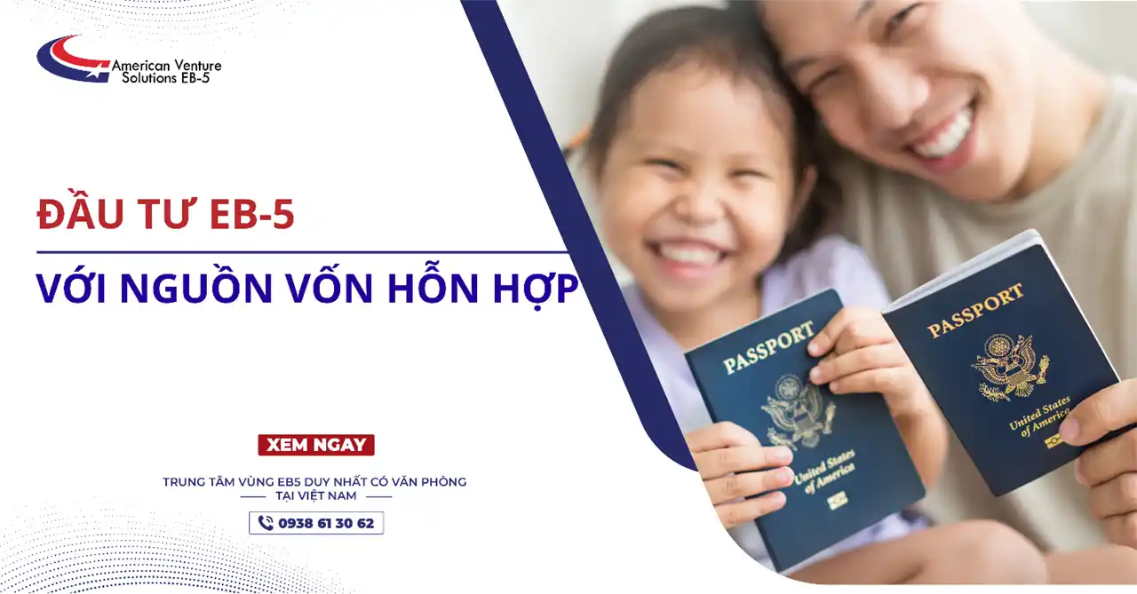 ĐẦU TƯ EB-5 VỚI NGUỒN VỐN HỖN HỢP
