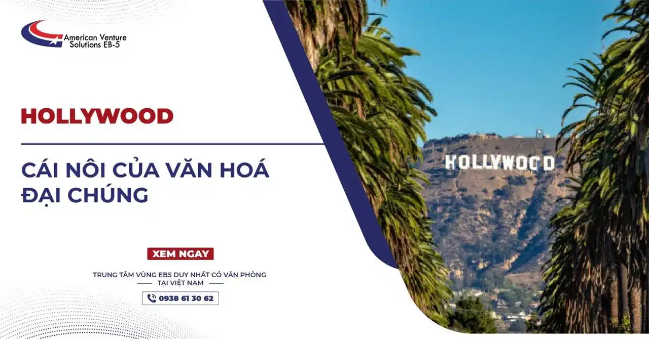 HOLLYWOOD – CÁI NÔI CỦA VĂN HÓA ĐẠI CHÚNG