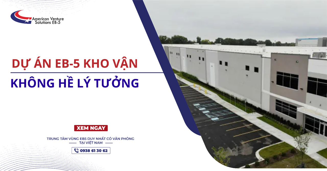 DỰ ÁN EB-5 KHO VẬN KHÔNG HỀ LÝ TƯỞNG