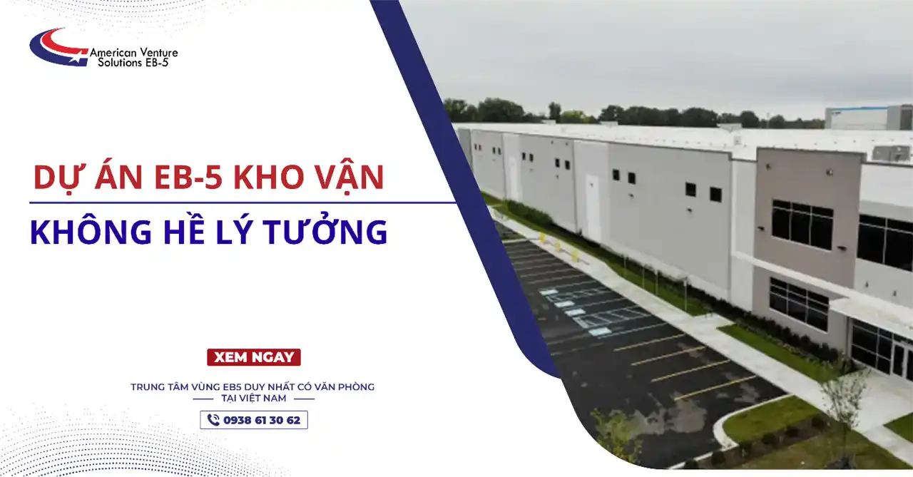 DỰ ÁN EB-5 KHO VẬN KHÔNG HỀ LÝ TƯỞNG