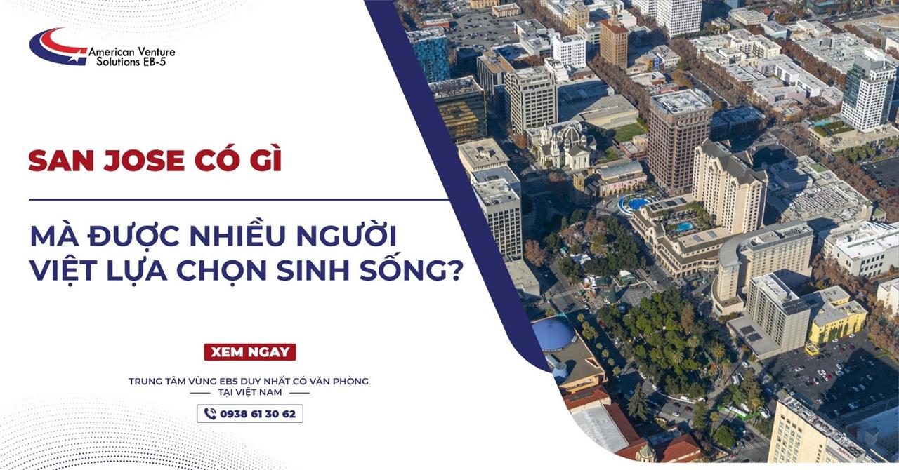 SAN JOSE CÓ GÌ MÀ ĐƯỢC NHIỀU NGƯỜI VIỆT LỰA CHỌN SINH SỐNG?