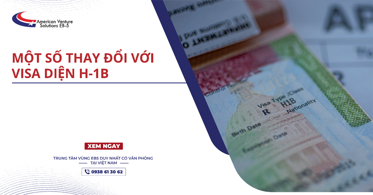 MỘT SỐ THAY ĐỔI VỚI VISA DIỆN H-1B