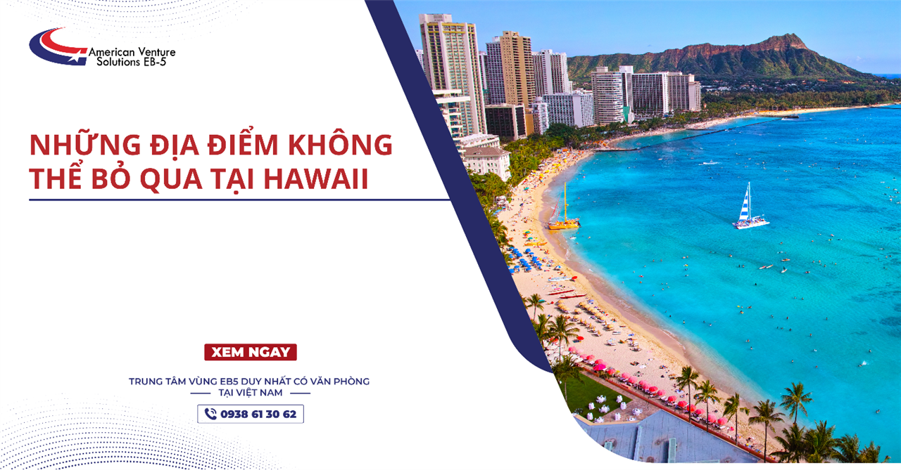 NHỮNG ĐỊA ĐIỂM KHÔNG THỂ BỎ QUA TẠI HAWAII