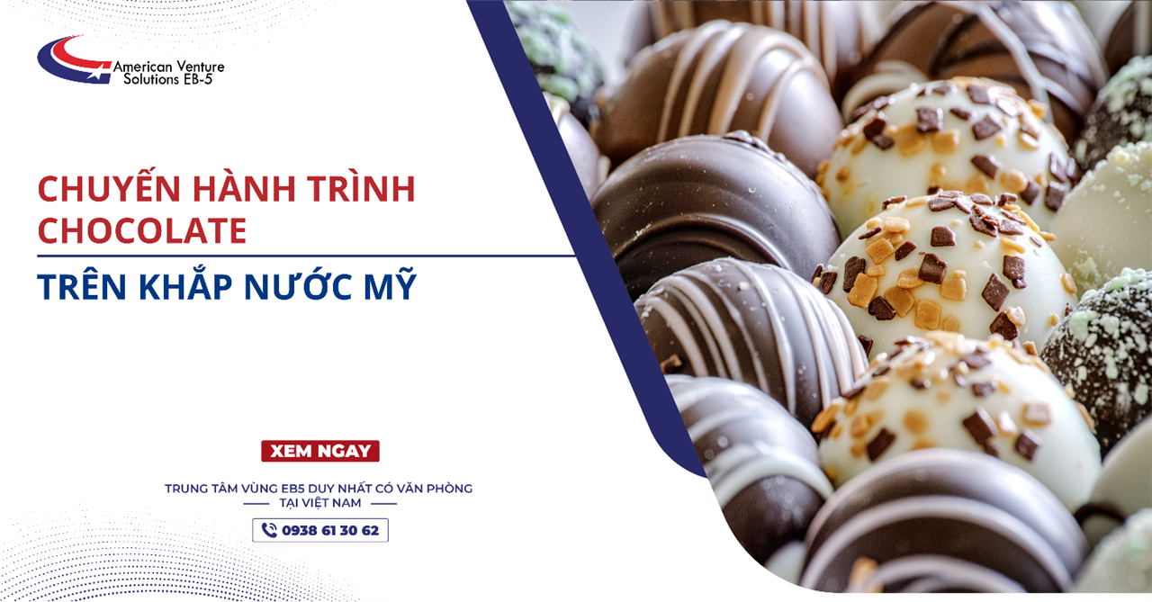 CHUYẾN HÀNH TRÌNH CHOCOLATE TRÊN KHẮP NƯỚC MỸ