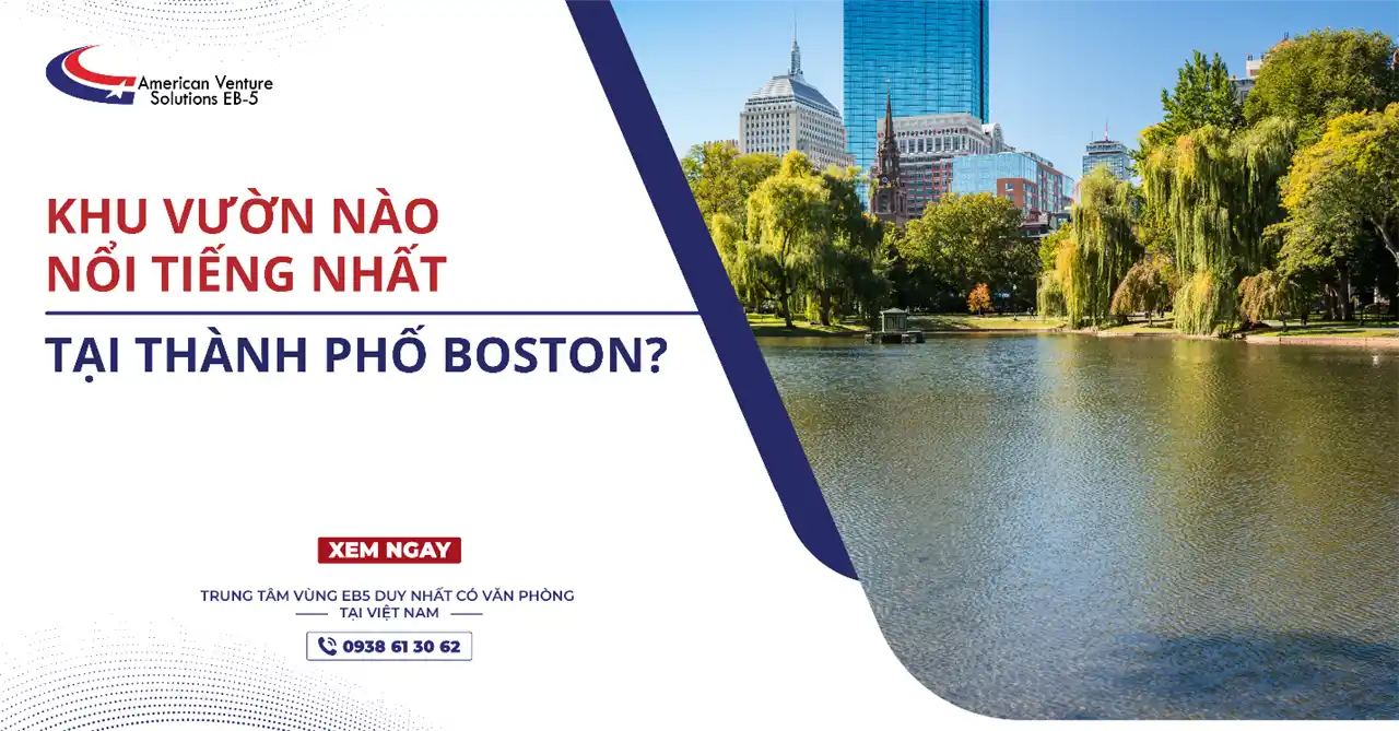 KHU VƯỜN NÀO NỔI TIẾNG NHẤT THÀNH PHỐ BOSTON?