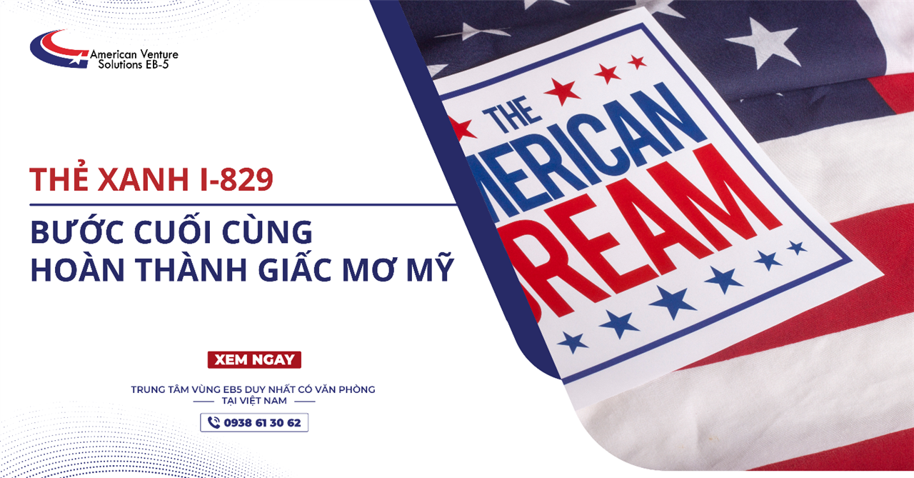 THẺ XANH I-829 - BƯỚC CUỐI CÙNG HOÀN THÀNH GIẤC MƠ MỸ