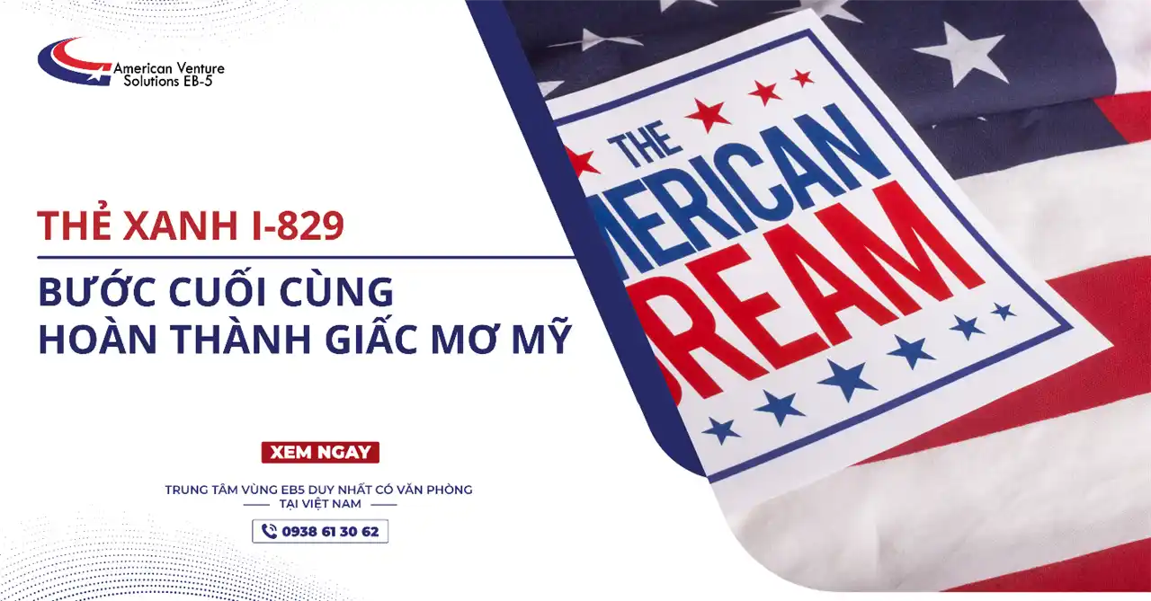 THẺ XANH I-829 - BƯỚC CUỐI CÙNG HOÀN THÀNH GIẤC MƠ MỸ