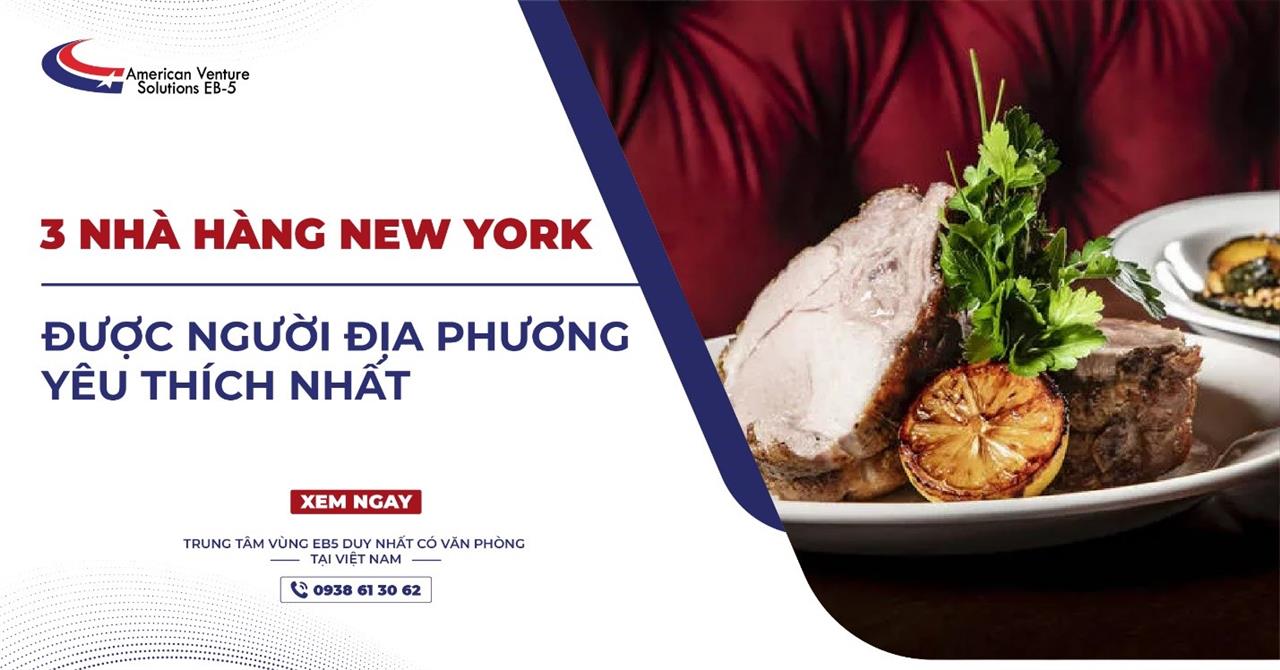 03 NHÀ HÀNG NEW YORK ĐƯỢC NGƯỜI ĐỊA PHƯƠNG YÊU THÍCH NHẤT