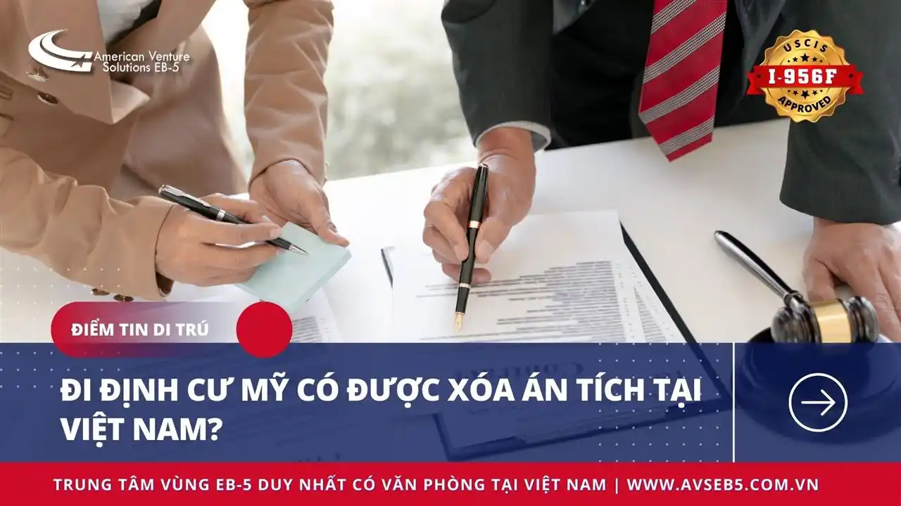 ĐI ĐỊNH CƯ MỸ CÓ ĐƯỢC XÓA ÁN TÍCH TẠI VIỆT NAM?