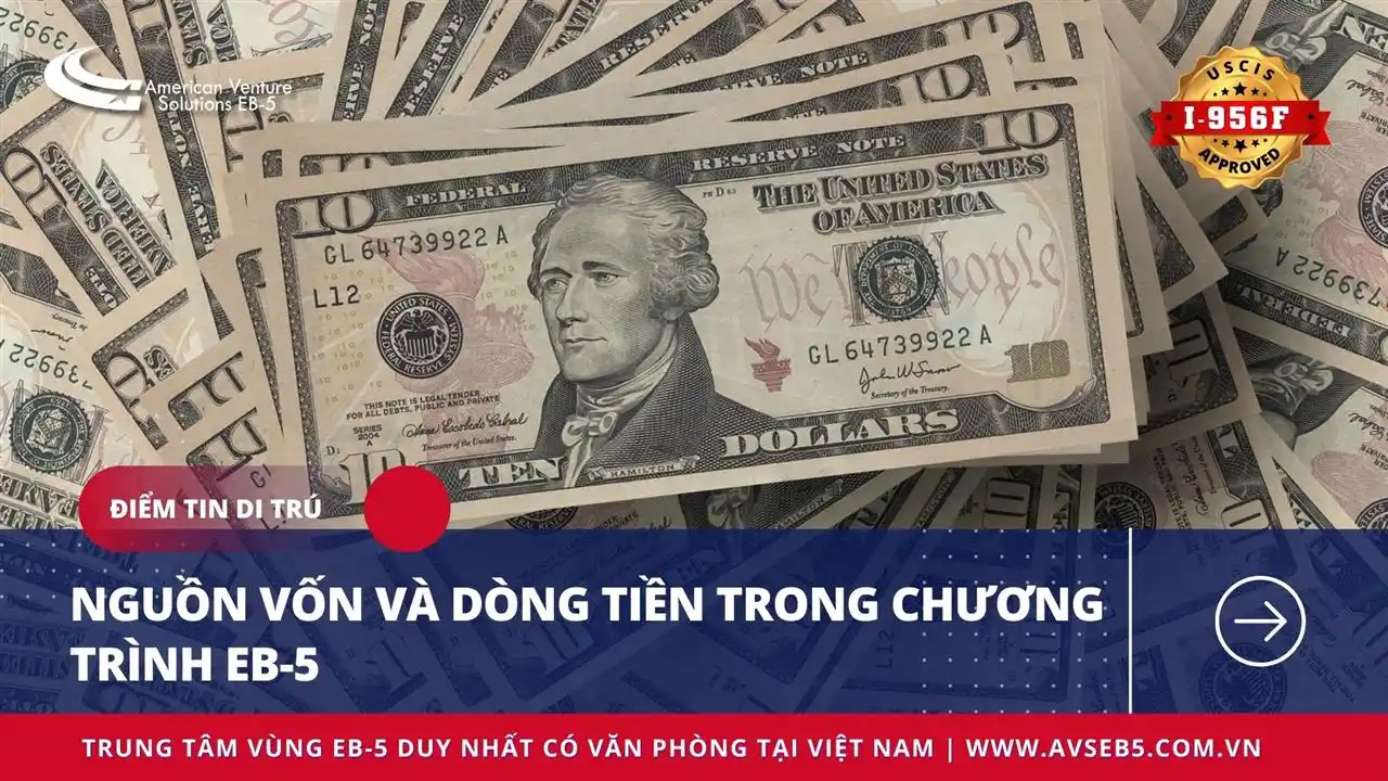 NGUỒN VỐN VÀ DÒNG TIỀN TRONG CHƯƠNG TRÌNH EB-5