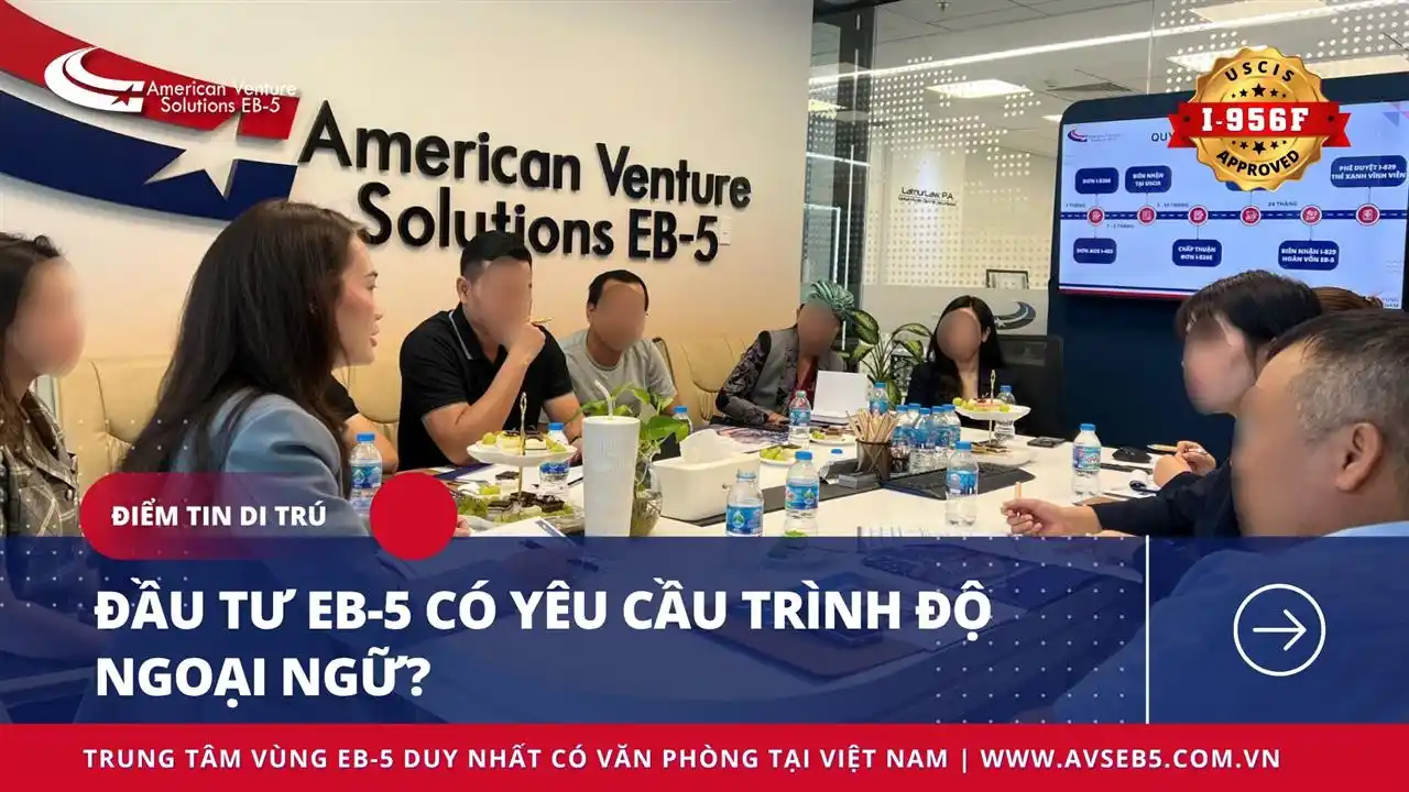 ĐẦU TƯ EB-5 CÓ YÊU CẦU TRÌNH ĐỘ NGOẠI NGỮ?