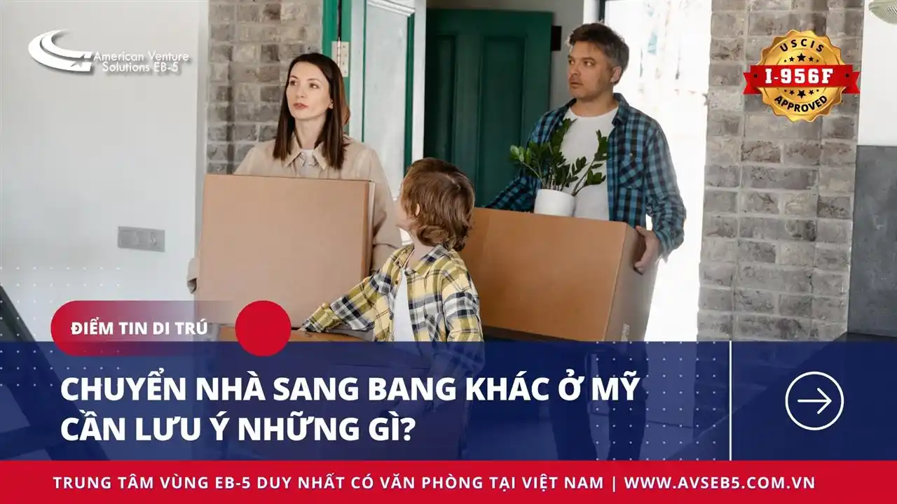 CHUYỂN NHÀ SANG BANG KHÁC Ở MỸ CẦN LƯU Ý NHỮNG GÌ?