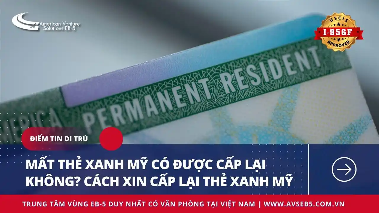 MẤT THẺ XANH MỸ CÓ ĐƯỢC CẤP LẠI KHÔNG? CÁCH XIN CẤP LẠI THẺ XANH MỸ