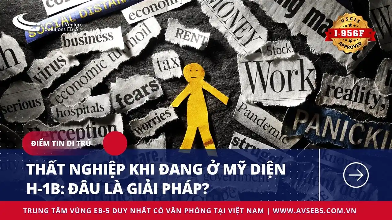THẤT NGHIỆP KHI ĐANG Ở MỸ DIỆN H-1B: ĐÂU LÀ GIẢI PHÁP?