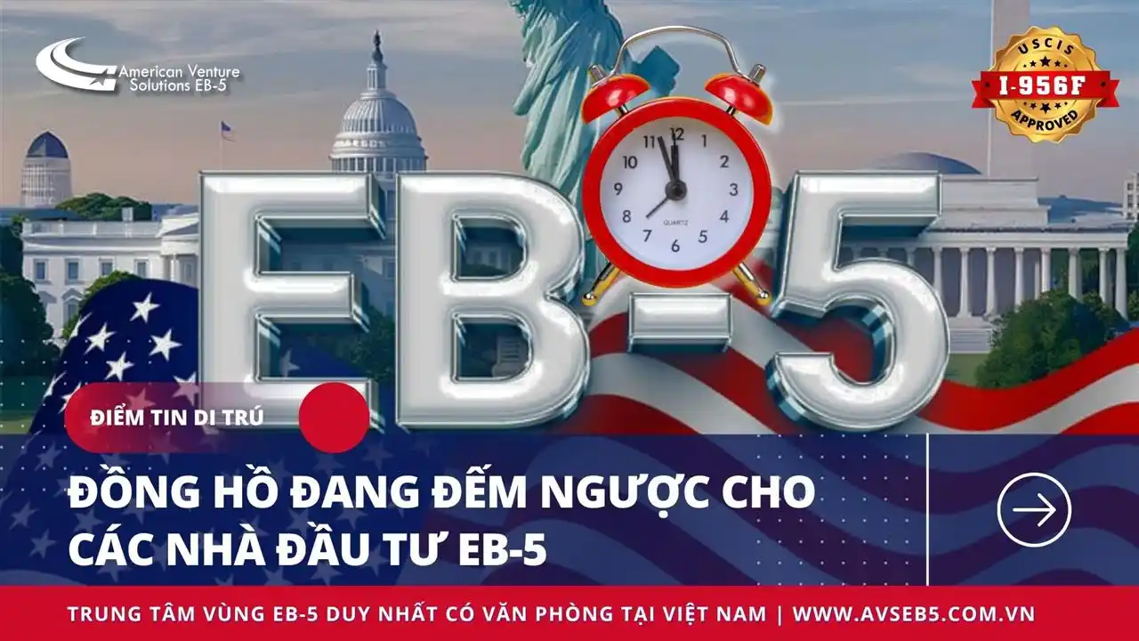 ĐỒNG HỒ ĐANG ĐẾM NGƯỢC CHO CÁC NHÀ ĐẦU TƯ EB-5